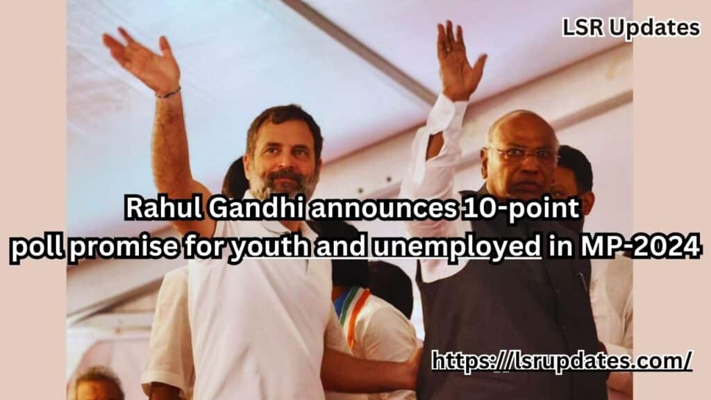 Rahul Gandhi announces 10-point poll promise for youth and unemployed in MP-2024