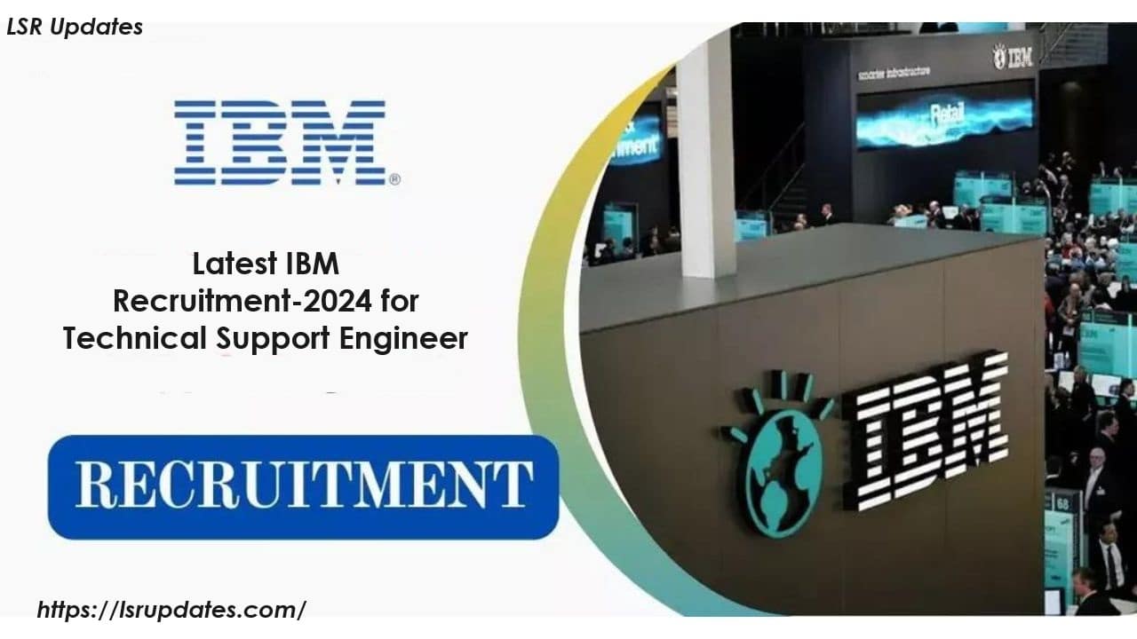 Latest IBM Recruitment-2024 for Technical Support Engineer | టెక్నికల్ సపోర్ట్ ఇంజనీర్ కోసం తాజా IBM రిక్రూట్‌మెంట్-2024