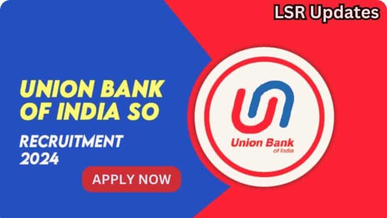 UBI Specialist Officer(SO) Recruitment 2024 Notification-దరఖాస్తు, ఎంపిక వివరాలు ఇవే