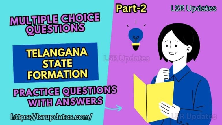 చాప్టర్-2 తెలంగాణ ఉద్యమం – రాష్ట్ర ఆవిర్భావం సమాధానాలతో కూడిన ప్రశ్నలు | Telangana State Formation Practice Questions with Answers (Quiz) in Telugu-2024 Part-2