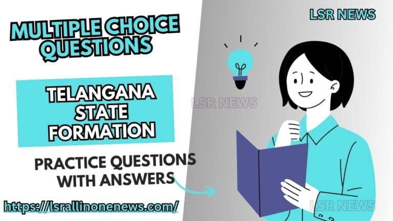 తెలంగాణ ఉద్యమం – రాష్ట్ర ఆవిర్భావం సమాధానాలతో కూడిన ప్రశ్నలు | Telangana State Formation Practice Questions with Answers (Quiz) in Telugu-2024